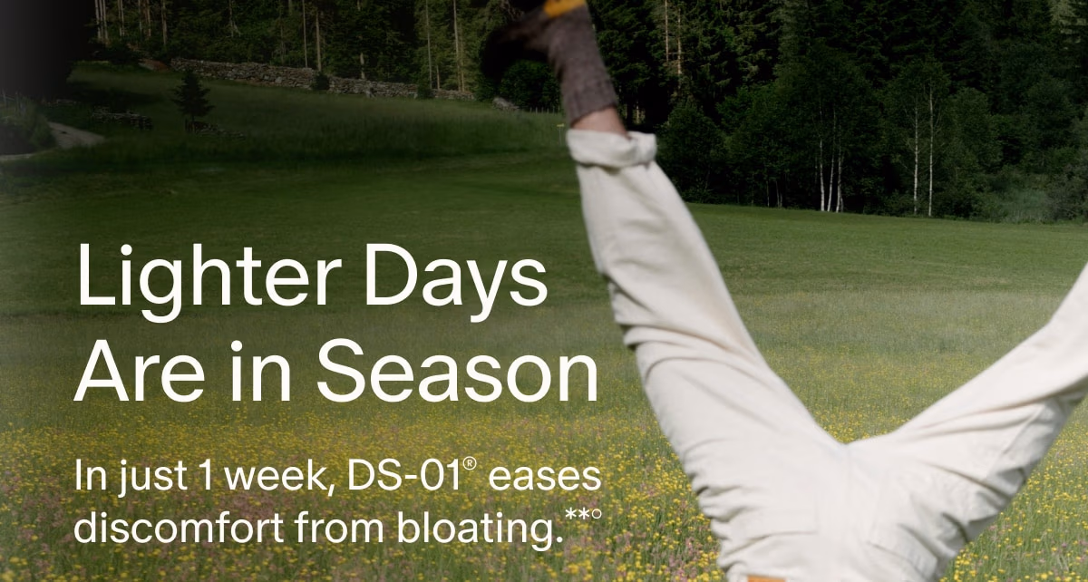 Lighter Days Are in Season | In just 1 week, DS-01® eases discomfort from bloating.**°