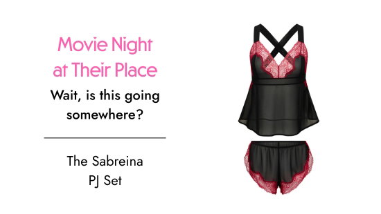 Movie Night at Their Place. Wait, is this going somewhere. The Sabreina PJ Set.