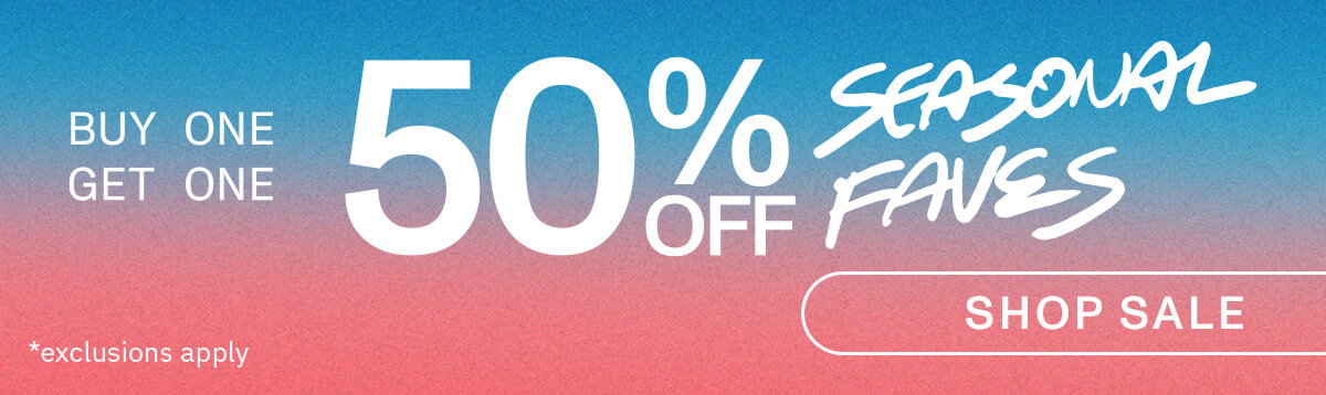 Buy One Get One 50% Off - Seasonal Faves - Shop sale. Exclusions apply.