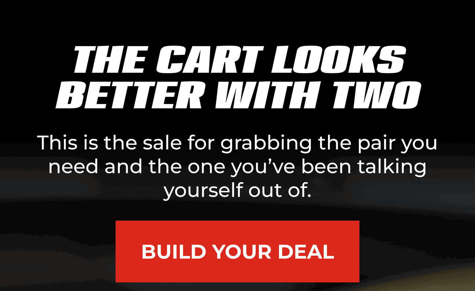 The Cart Looks Better With Two