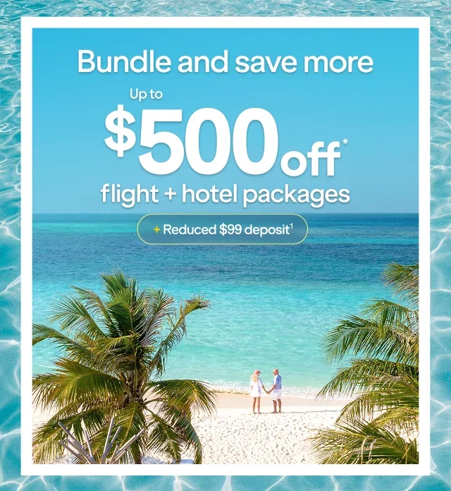 Bundle and save more Up to $500 off* flight + hotel packages + Reduced $99 deposit(1). Click here to learn more.