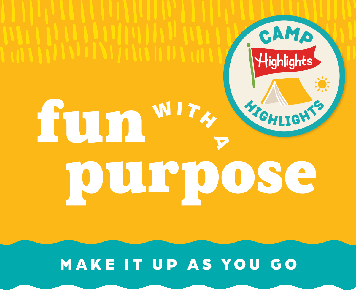 Fun with a Purpose: Make It Up as You Go.