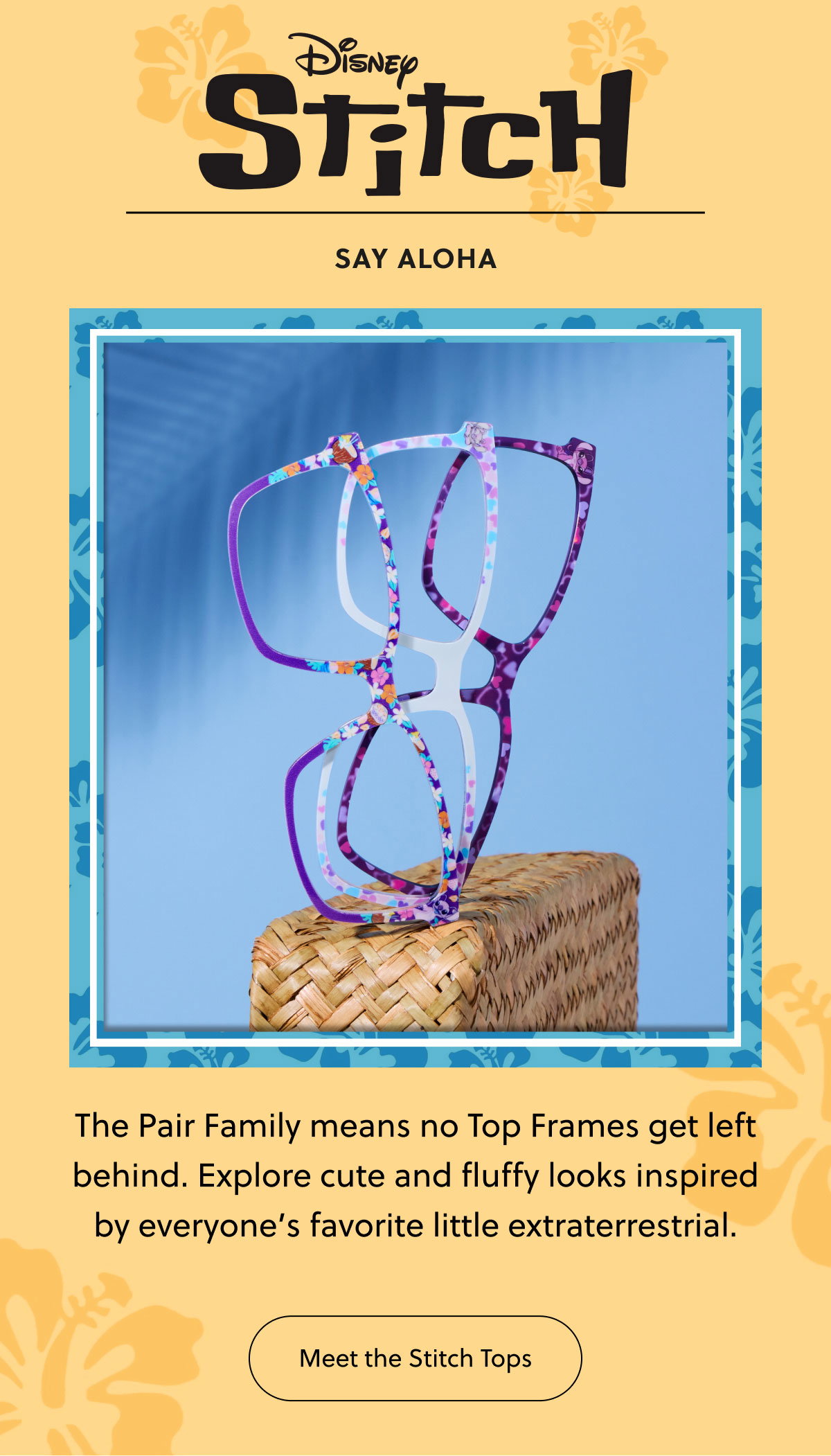 Disney Stitch - Say Aloha | The Pair Family means no Top Frames get left behind. Explore cute and fluffy looks inspired by everyone’s favorite little extraterrestrial. | Meet the Stitch Tops