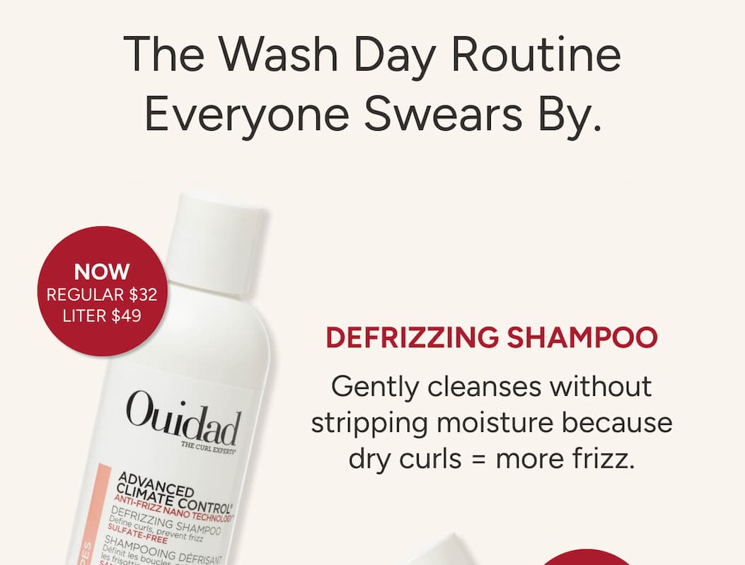 The Wash Day Routine Everyone Swears By. Defrizzing Shampoo - gently cleanse without striping moisture. 