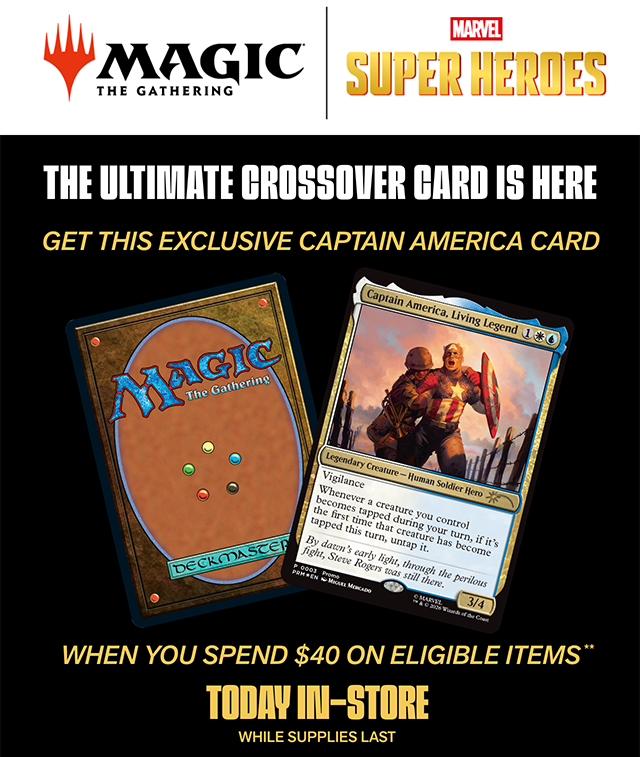 Magic the Gathering and Marvel! The ultimate crossover card is here! Get this exclusive Captain America card when you spend 40 dollars on eligible items. Today in-store while supplies last. Find a store