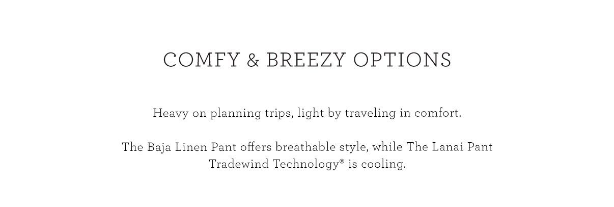 Comfy & Breezy Options