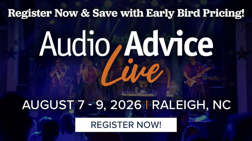 Audio Advice Live | Register Now & Save with Early Bird Pricing! REGISTER NOW