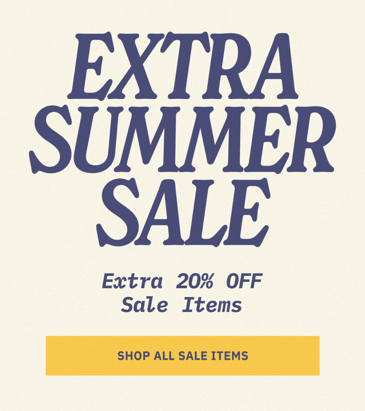 Extra Summer Sale. Extra 20% Off Sale Items. Shop All Sale Items Now.