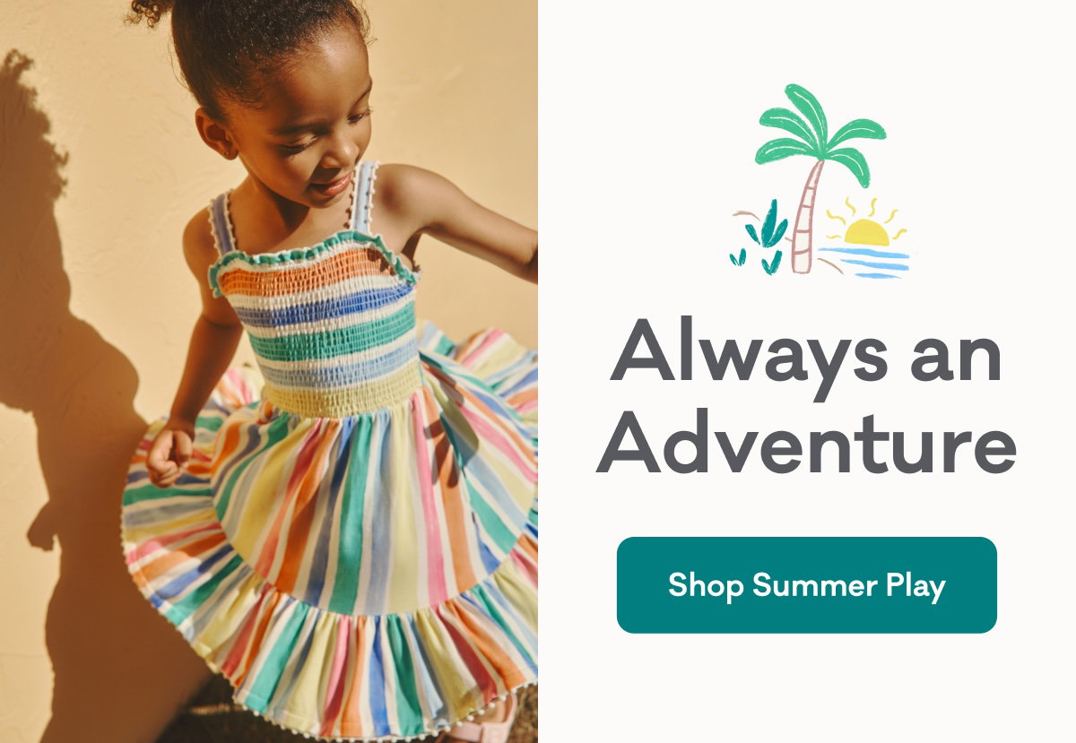 Always an Adventure | Shop Summer Play