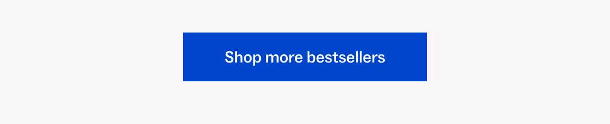 Shop more bestsellers