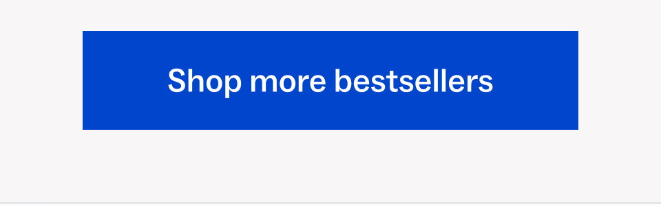 Shop more bestsellers