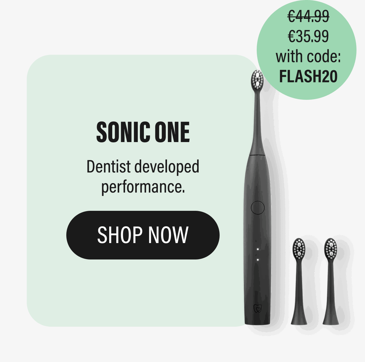 SONIC ONE - Dentist developed performance. | SHOP NOW