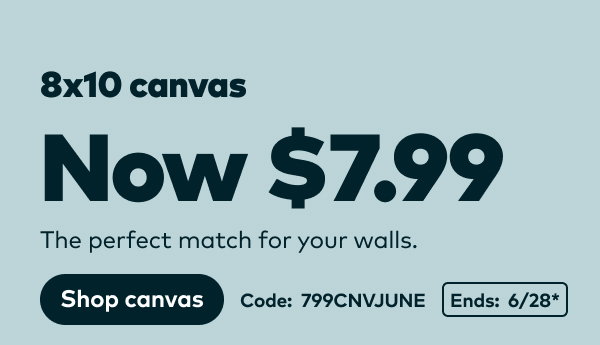 8x10 canvas now $7.99. Code: 799CNVJUNE. Ends: 6/28, see site for details.