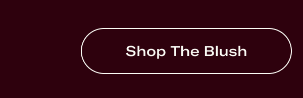Shop the Blush