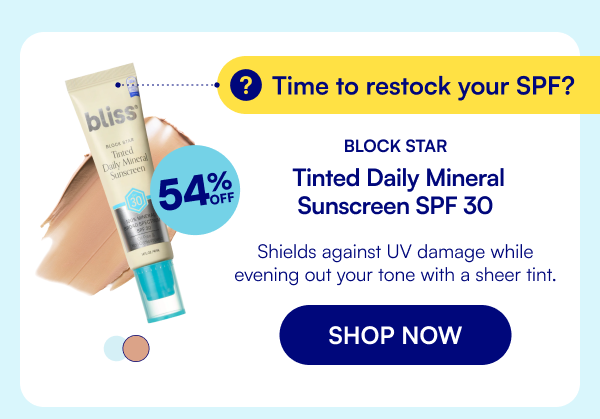 Time to restock your SPF? Block Star Tinted Daily Mineral Sunscreen SPF 30 Shields against UV damage while evening out your tone with a sheer tint. SHOP NOW