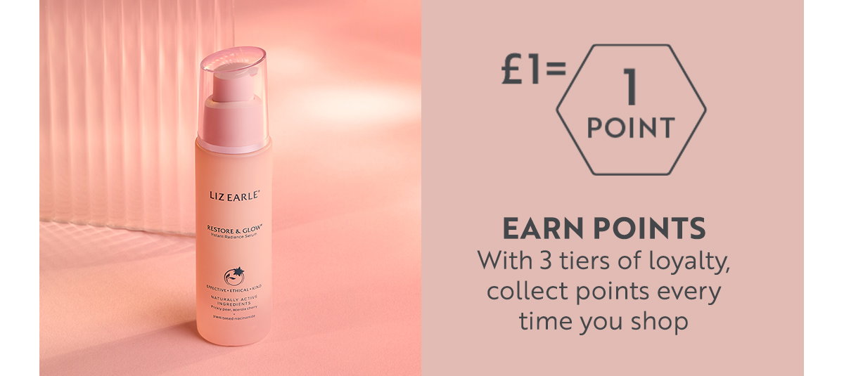 EARN POINTS  With 3 tiers of loyalty,  collect points every  time you shop 