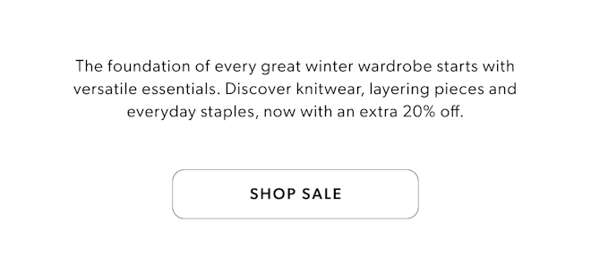 The foundation of every great winter wardrobe starts with versatile essentials.