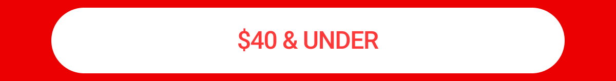 $40 & Under