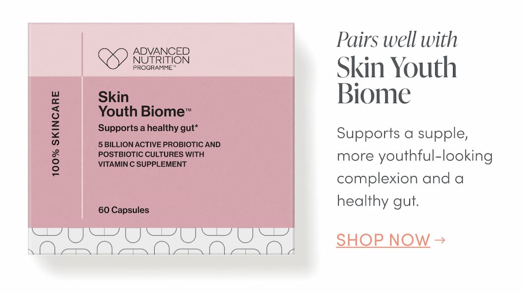 pairs well with Skin Youth Biome 
