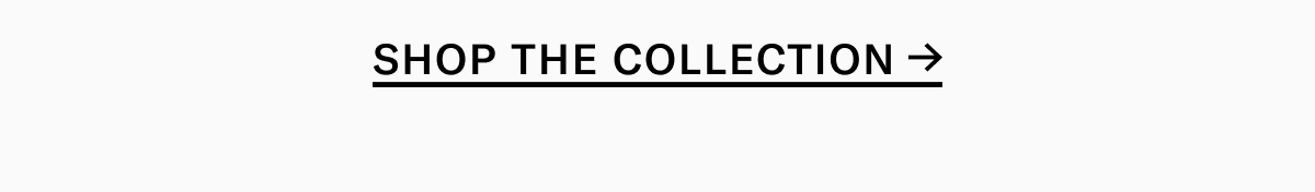 Shop the Collection