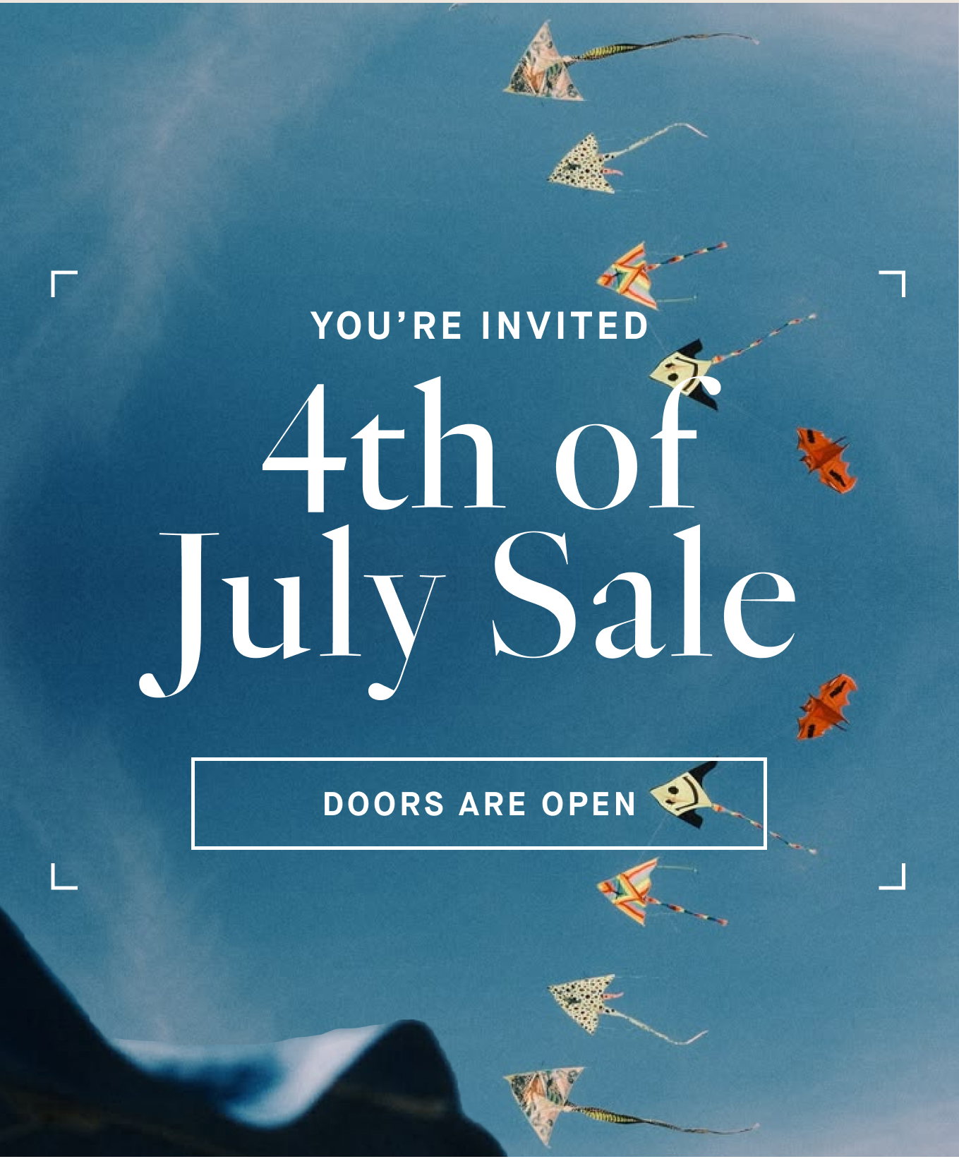 You're invited 4th of July Sale - Doors are open