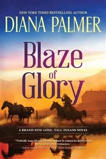 Blaze of Glory (Book 55 of Long, Tall Texans) by Diana Palmer