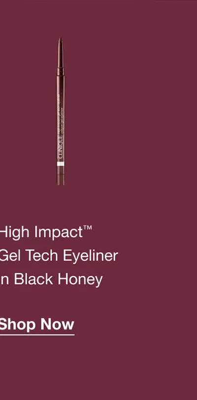High Impact™ Gel Tech Eyeliner in Black Honey | Shop Now