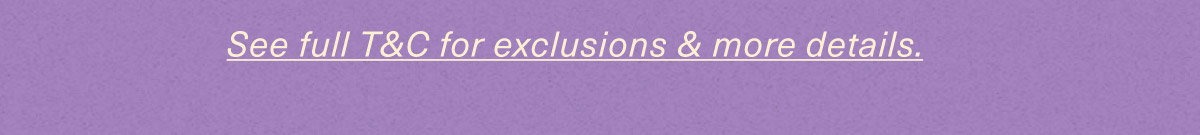 See full T&C for exclusions & more details.