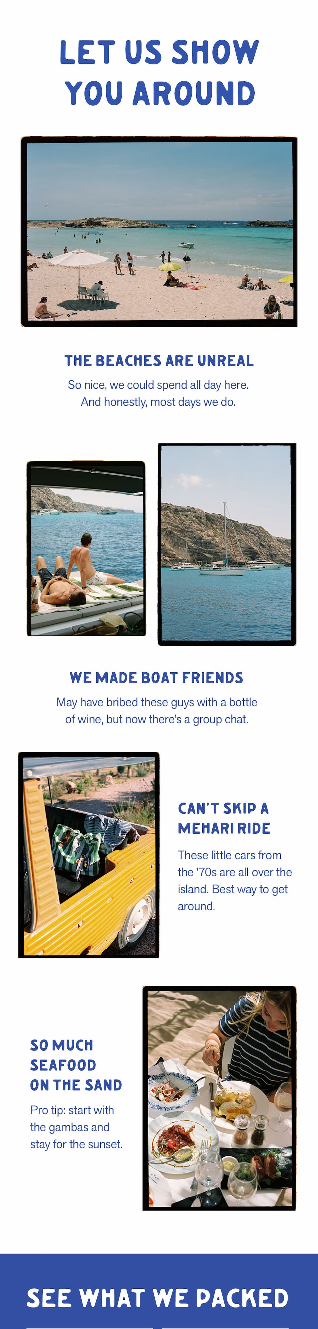 Let us show you around