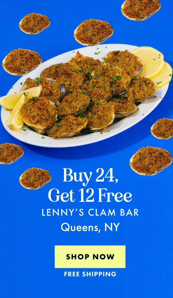 Lenny's Baked Clams - Buy 2 Dozen, Get 1 Dozen Free