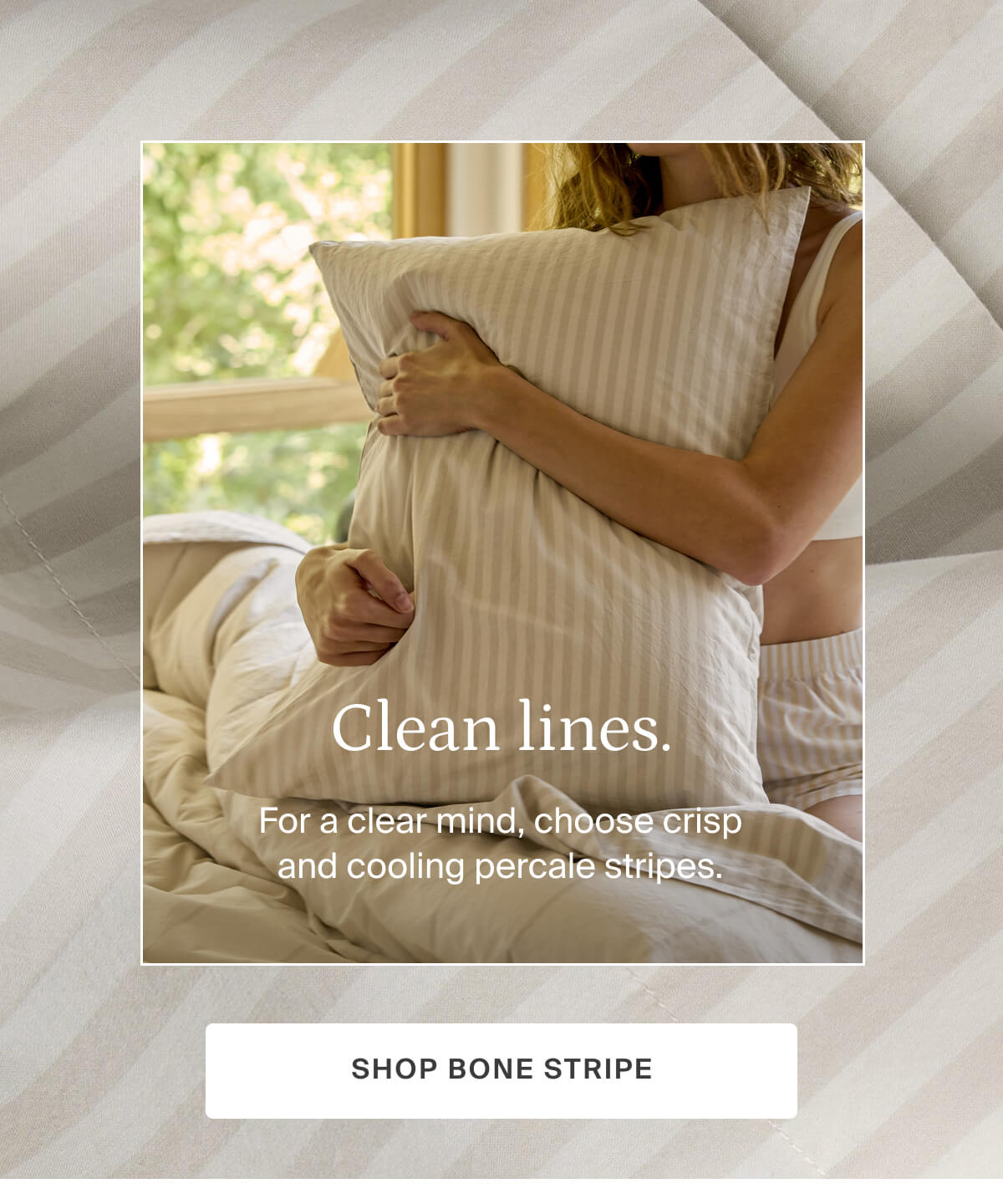 clean lines, shop bone stripe