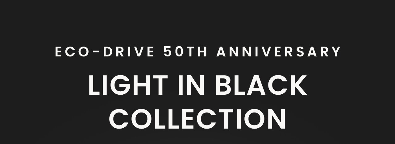 Eco-Drive 50th Anniversary: Light in Black Collection