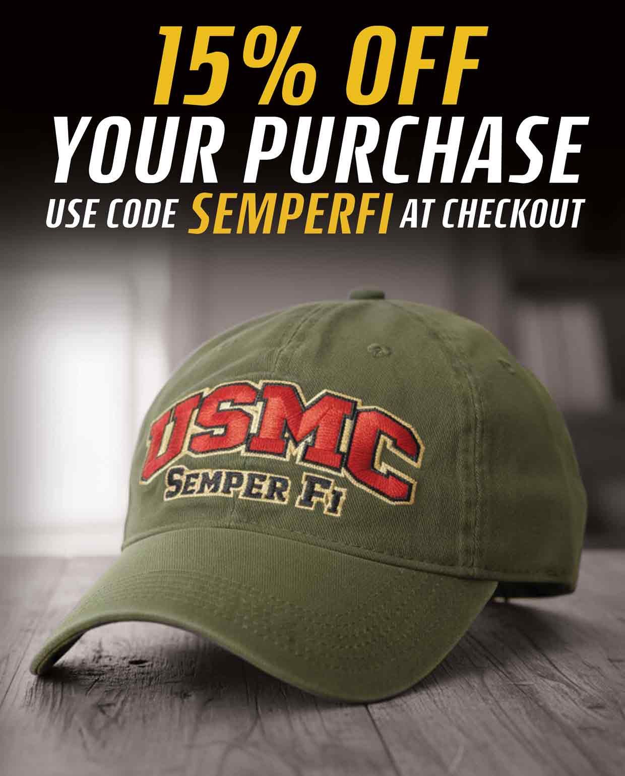 15% Off your purchase use code SEMPERFI at checkout