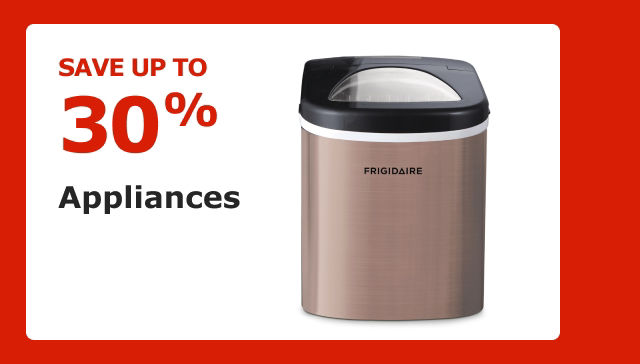 Save up to 30% on Appliances.