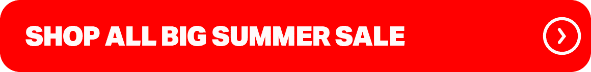 SHOP ALL BIG SUMMER SALE
