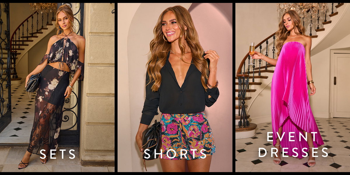Sets | Shorts | Event Dresses