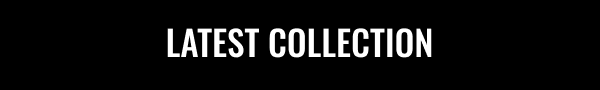 Latest Collection | Shop Now