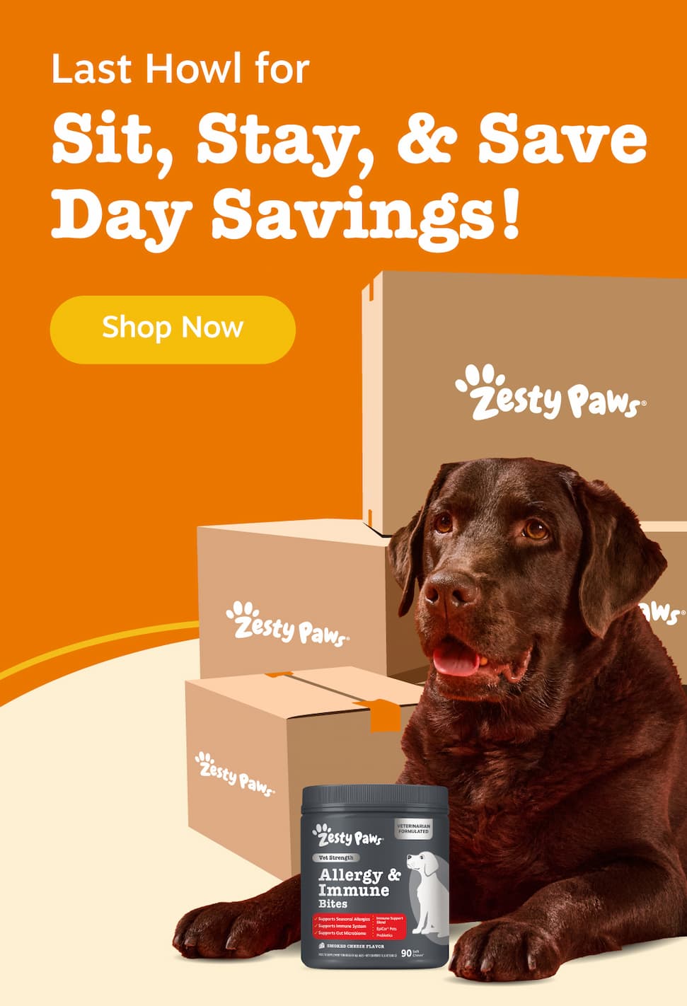 Last Howl for Sit, Stay, & Save Day Savings! Shop Now