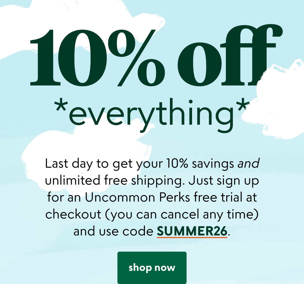 Last day to get 10% off and unlimited free shipping. Sign up for a Perks free trial and use code: SPRING26 at checkout. Ends at midnight!