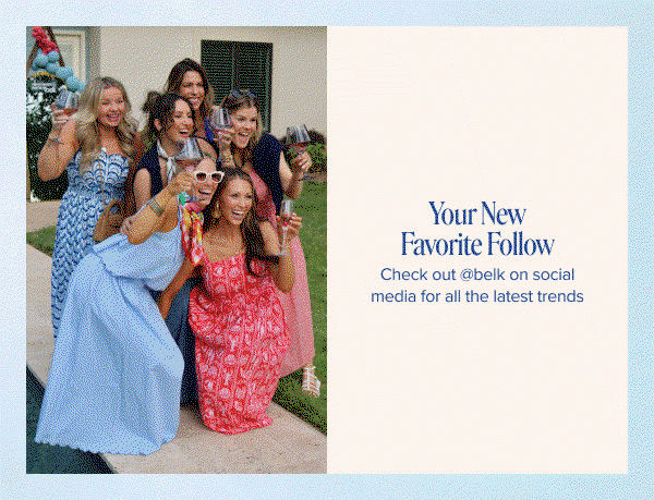 Your new favorite follow. Check out @belk on social media for all the latest trends. A gif of influencers at the Boardwalk USA event.