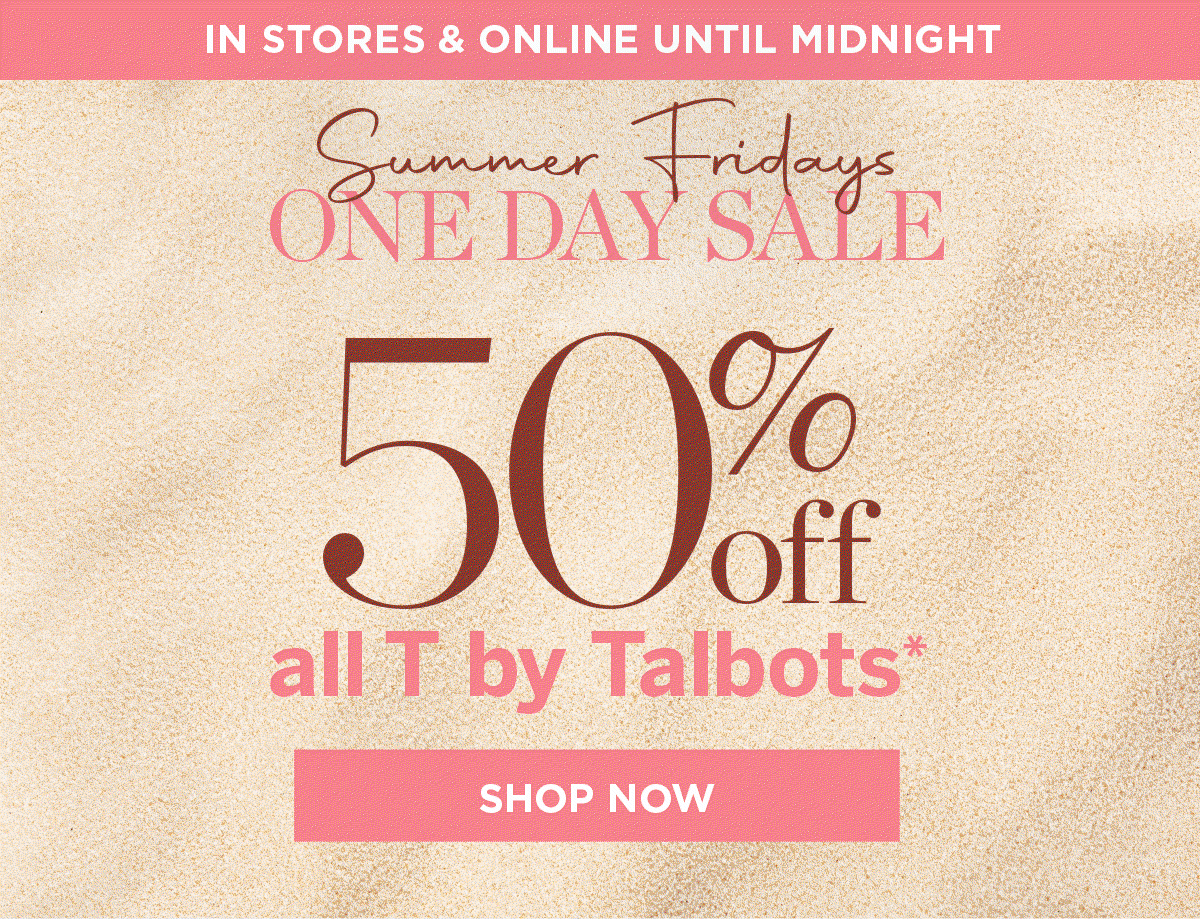 In Store and Online 50% off T by Talbots | Shop Now