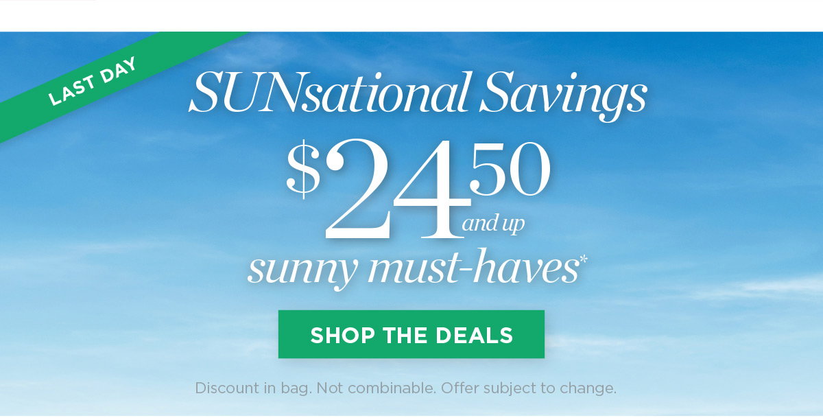 Sunsational Savings $24.50 and up | Shop the Deals