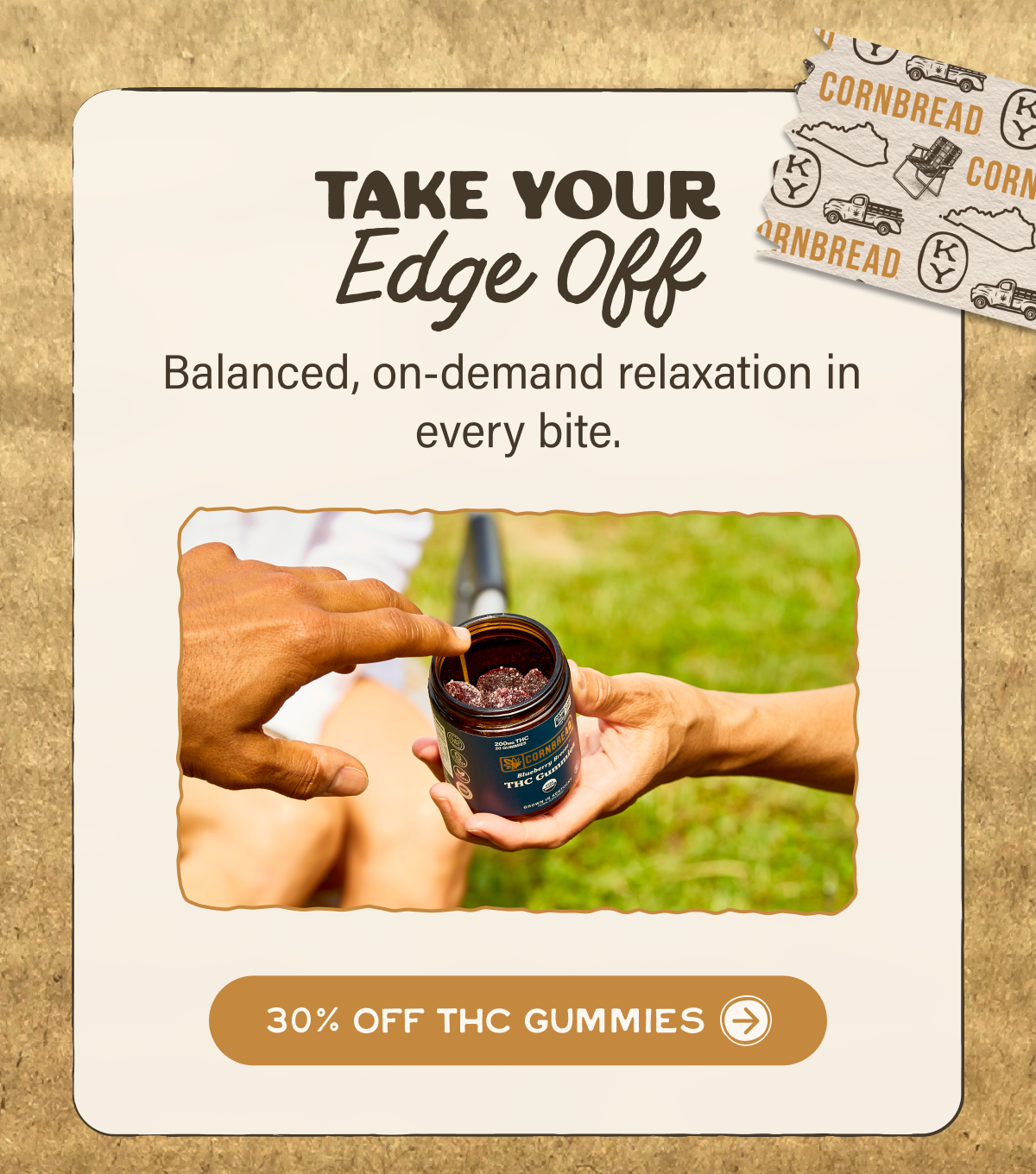 Take the edge off: THC Gummies
