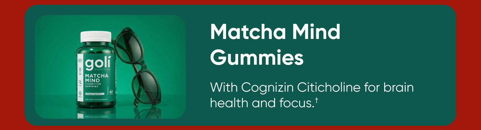 Matcha Mind Gummies  With Cognizin Citicholine for brain health and focus.†