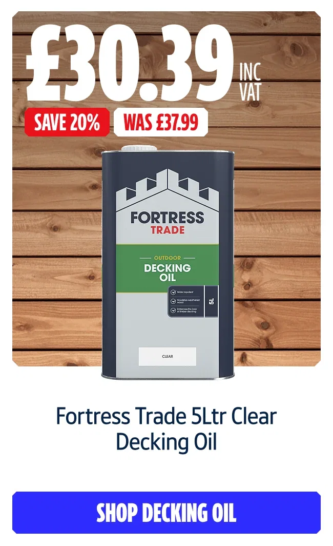 Save 20% on Fortress Trade 5Ltr Clear  Decking Oil. Now £30.39 inc VAT Was £37.99. Shop Decking Oil.