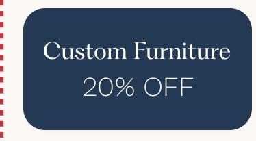 Custom Furniture