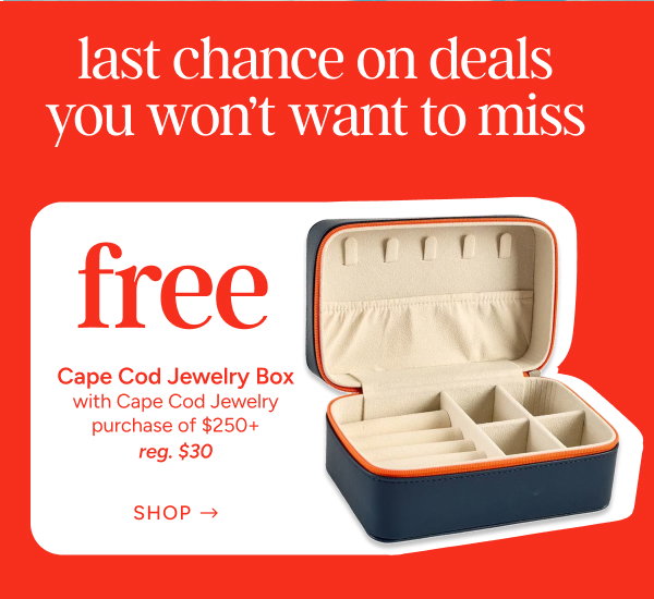 Free Cape Cod Jewelry Box with Cape Cod Jewelry purchase of $250