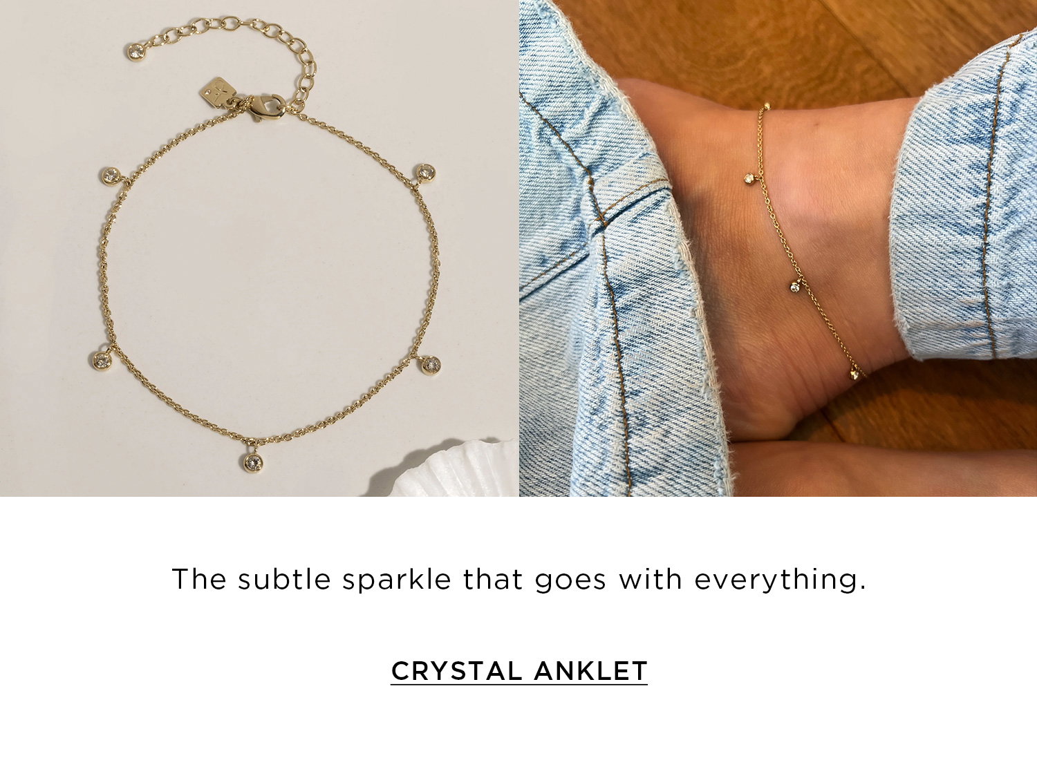 The subtle sparkle that goes with everything. | CRYSTAL ANKLET