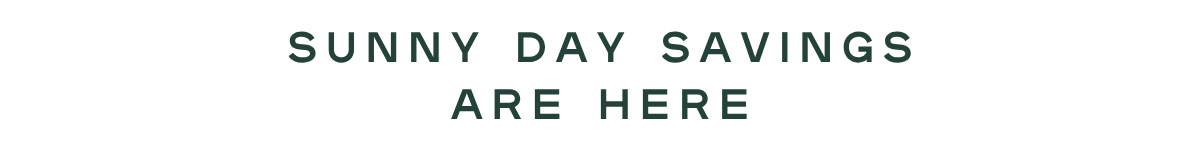 sunny day savings all weekend long