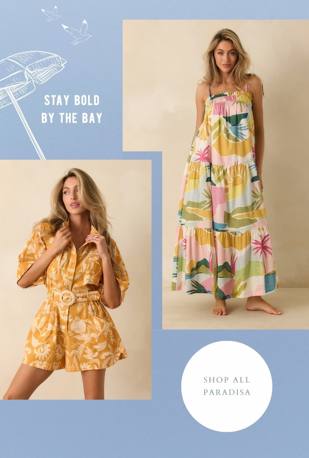 Stay bold by the bay. Shop All Paradisa.